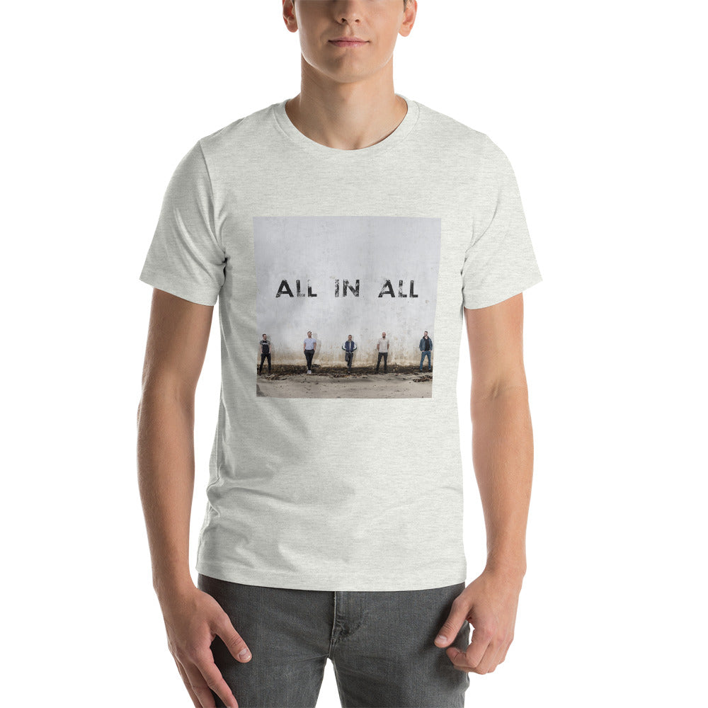 ALL IN ALL Short-Sleeve Unisex T-Shirt